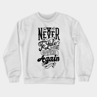 It_s Never Too Late NEWT Crewneck Sweatshirt